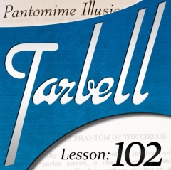 Tarbell 102 - Pantomime Illusions by Dan Harlan