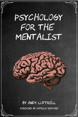 Psychology for the Mentalist by Andy Luttrell