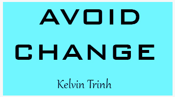 2015 Avoid Change by Kelvin Trinh (Download)