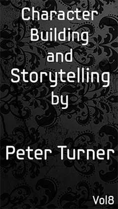 Vol 8. Character Building and Storytelling by Peter Turner