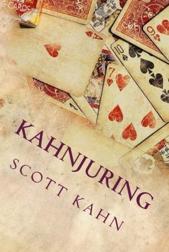 KAHNJURING: DECEPTIVE PRACTICES WITH PLAYING CARDS By Scott Kahn (PDF ebook Download)