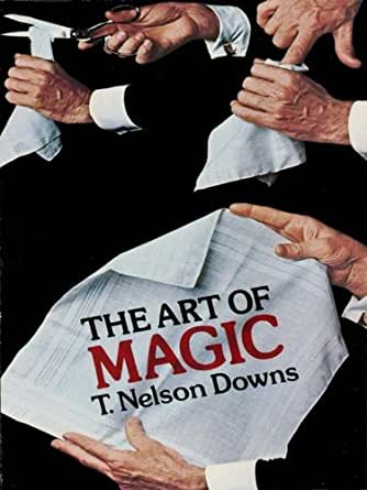 The Art of Magic by Thomas Nelson Downs