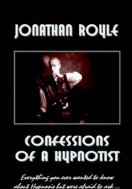 Confessions of a Hypnotist by Jonathan Royle