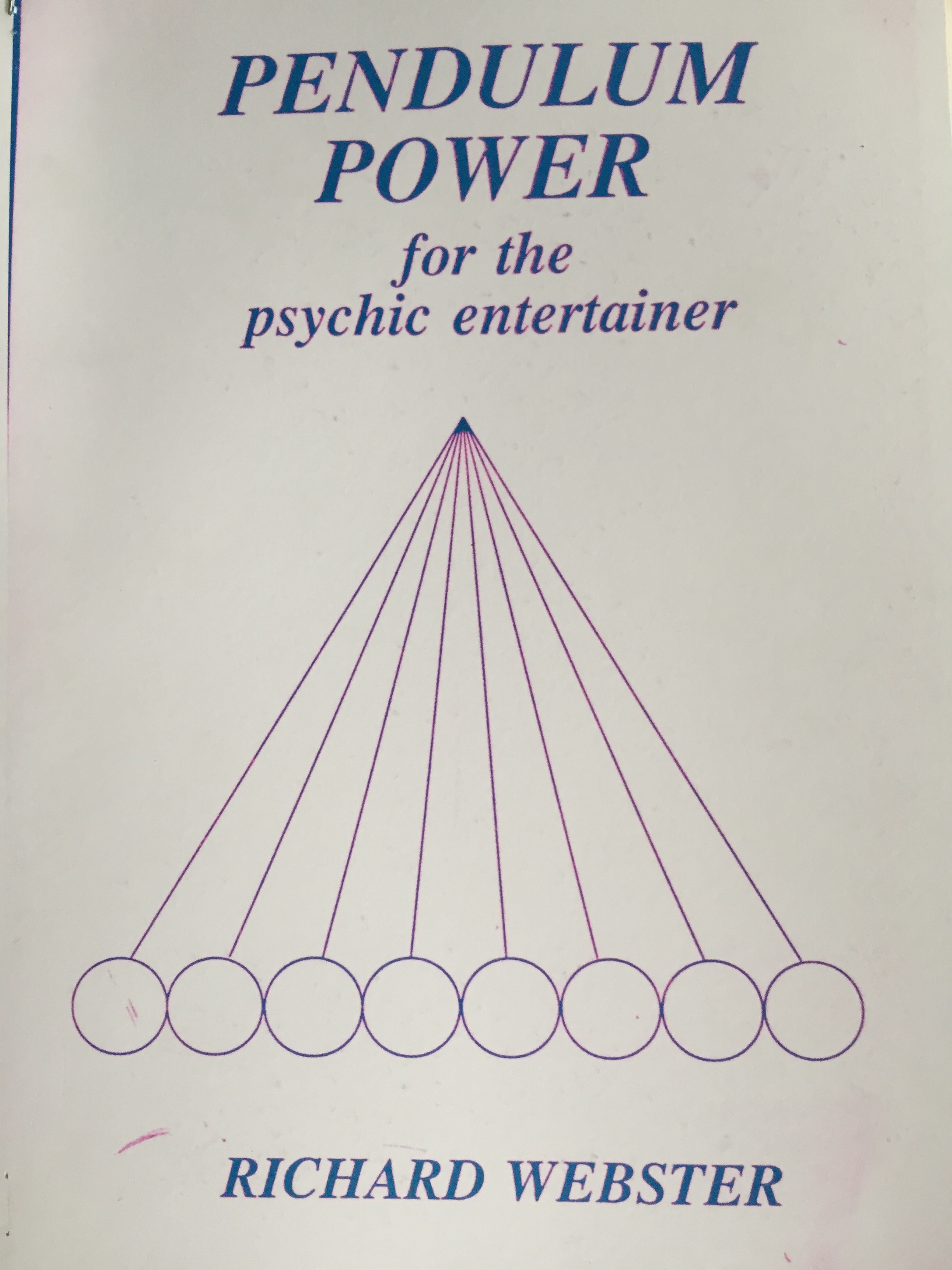 Richard Webster - Pendulum Power for the Psychic Entertainer