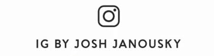 Josh Janousky - IG