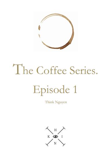 Think Nguyen - The Coffee Series Episode 1