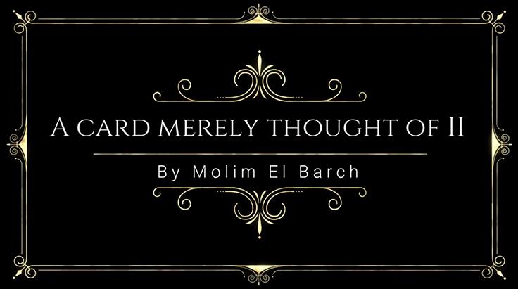 Molim EL Barch - A Card Merely Thought Of II