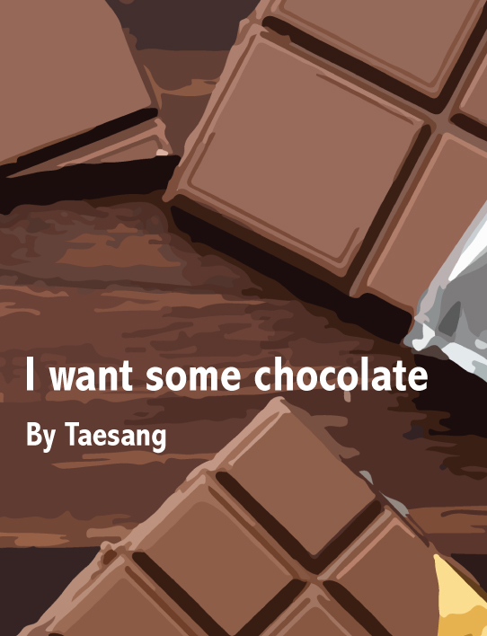 Tae Sang - I Want Some Chocolate