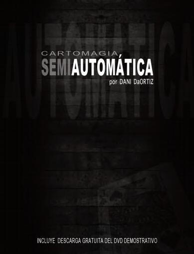 Dani Daortiz - Cartomagia Semiautomática 1 (Spanish PDF)