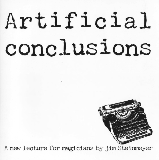 Artificial Conclusions: a new lecture for magicians by Jim Steinmeyer PDF