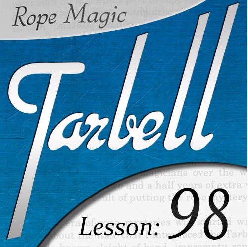 Tarbell 98 - Rope Magic by Dan Harlan