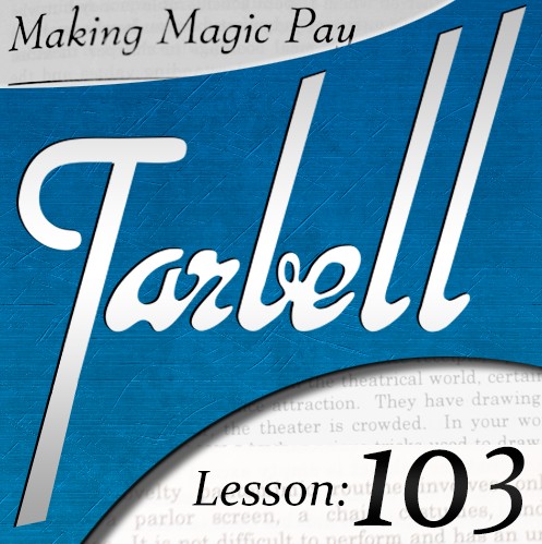 Tarbell 103 - Making Magic Pay by Dan Harlan