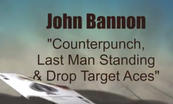John Bannon - Counterpunch, Last Man Standing & Drop Target Aces