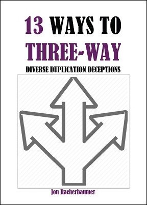 13 Ways to Three-Way by Jon Racherbaumer (PDF Download)