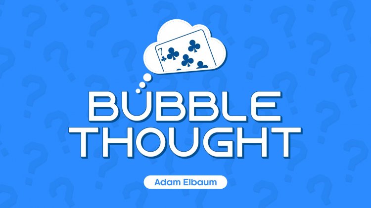 Bubble Thought by Adam Elbaum (MP4 Video + PDF Download)