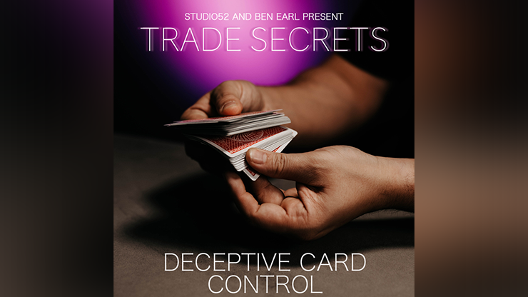 Trade Secrets #5 - Deceptive Card Control by Benjamin Earl and Studio 52 (MP4 Video Download 1080p FullHD Quality)