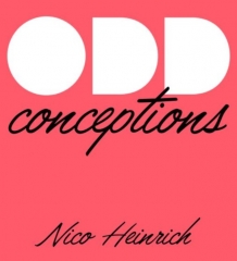 ODD CONCEPTIONS By Nico Heinrich