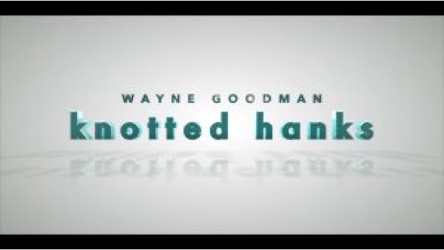 Knotted Hanks by Wayne Goodman (Mp4 Video Magic Download)