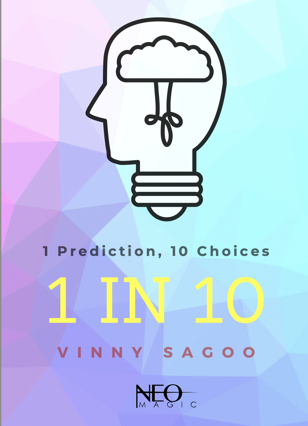 1 in 10 (1 Prediction, 10 Choices) by Vinny Sagoo (official PDF eBook Magic Download)