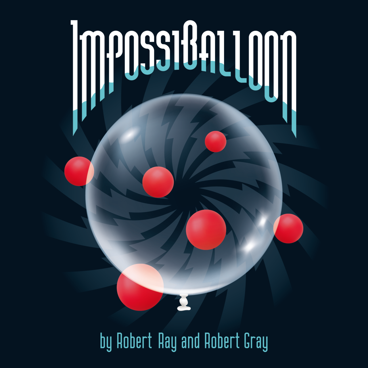 ImpossiBalloon by Robert Ray and Robert Gray (Mp4 Video Download)