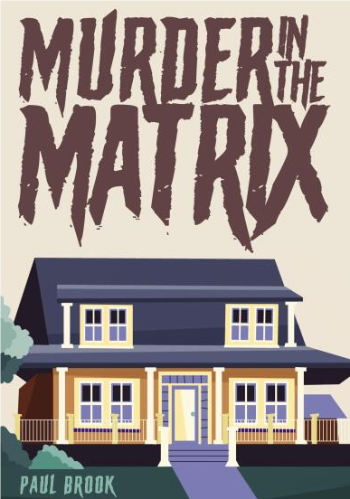 Murder in the Matrix by Paul Brook (First Edition)