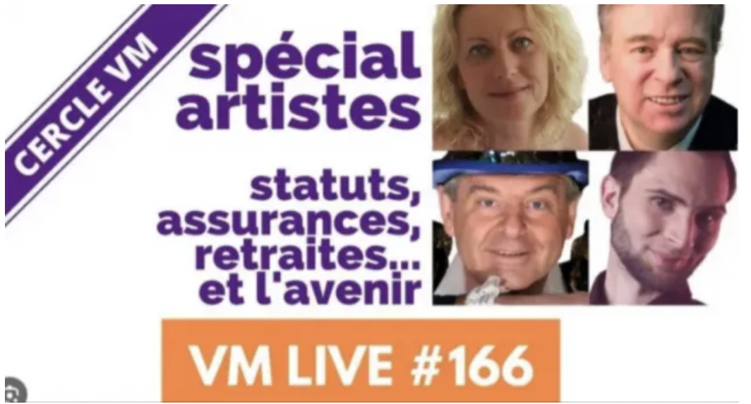 VM Live #166 Artistes Statuts, Assurances, Retraites… Et l'avenir Post Covid