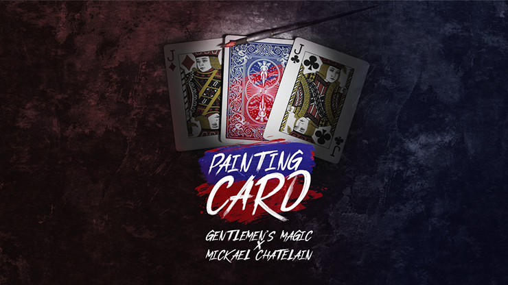 Painting Card by Mickael Chatelain & Gentlemen's Magic 2026 (Mp4 Video Download 1080p FullHD Quality)