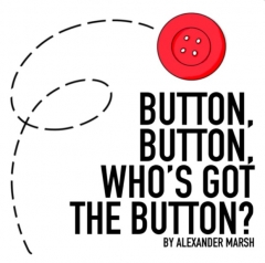 Button, Button, Who's Got The Button? By Alexander Marsh (PDF eBook Magic Download)