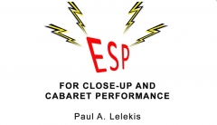 ESP for Close-Up and Cabaret Performances by Paul A. Lelekis