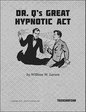 Dr. Q's Great Hypnotic Act by Wm. Larsen, Sr.