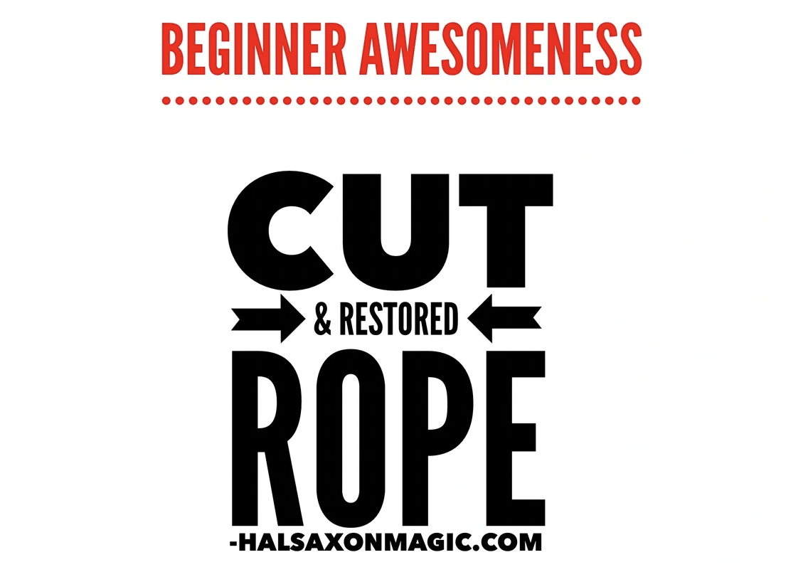 The Beginner Cut and Restored Rope by Hal Saxon