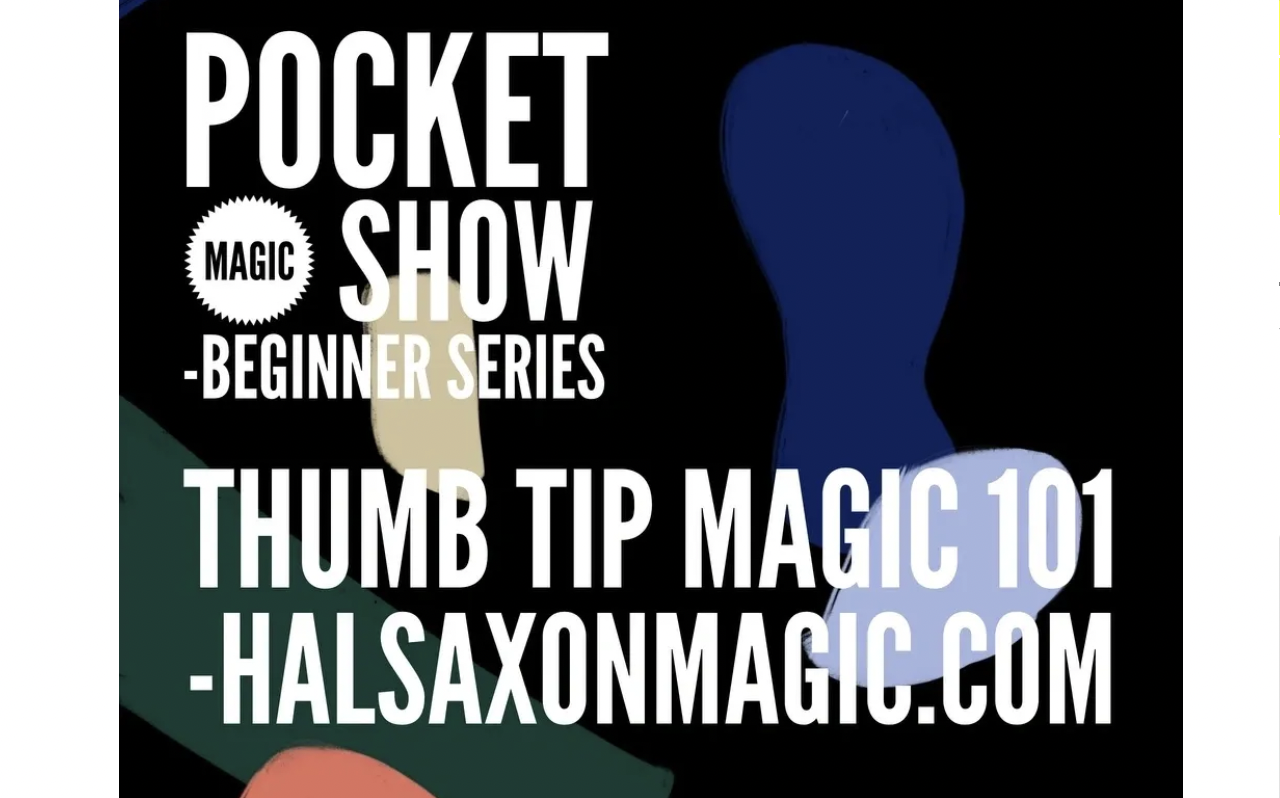 The Pocket Magic Show Thumb Tip 101 Beginner Series 7 Videos and 3 eBooks by Hal Saxon