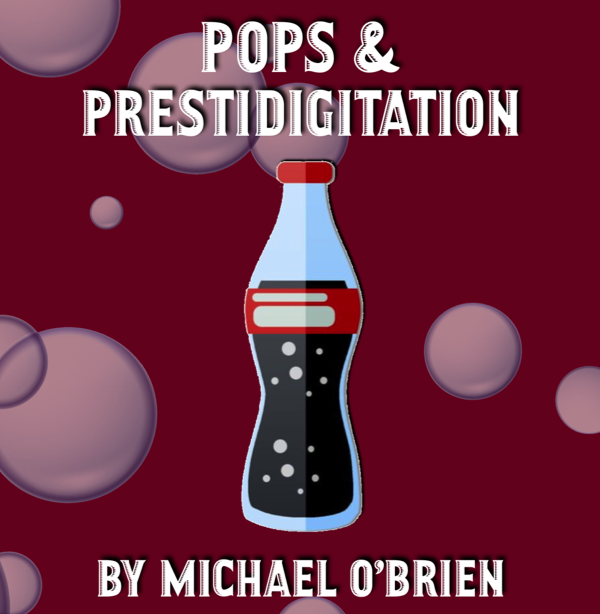 Pops & Prestidigitation by Michael O'Brien