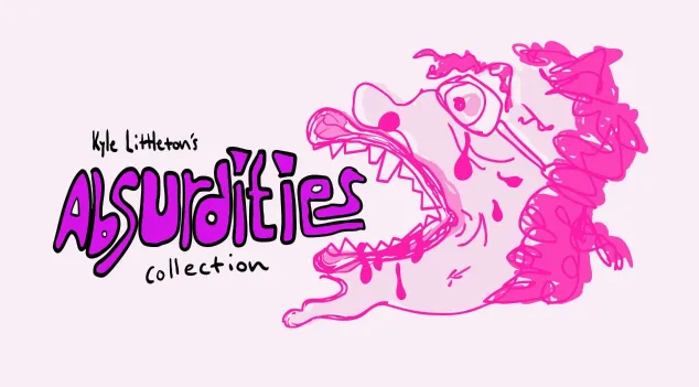 Absurdities by Kyle Littleton