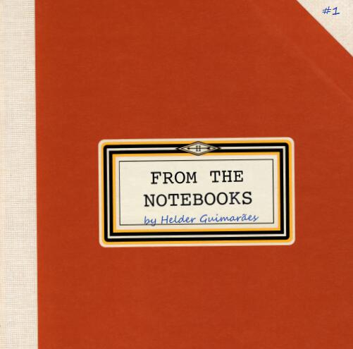 Helder Guimaraes - From the Notebooks #1
