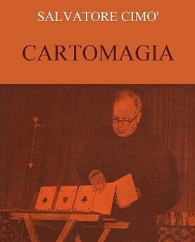 Salvatore Cimo - Enciclopedia dell'Illusionismo vol. VII Cartomagia