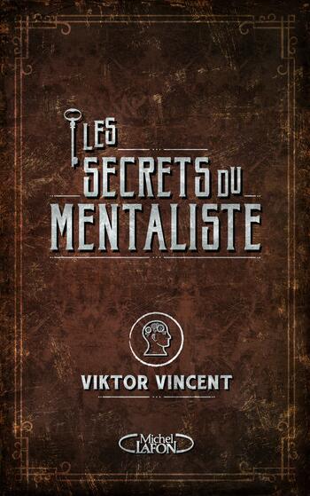 Viktor Vincent - Les Secrets Du Mentalisme