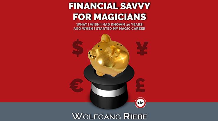 Wolfgang Riebe - Financial Savvy for Magicians