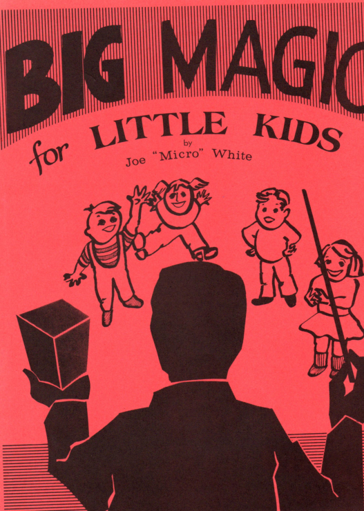 Joe 'Micro' White - Big Magic for Little Kids