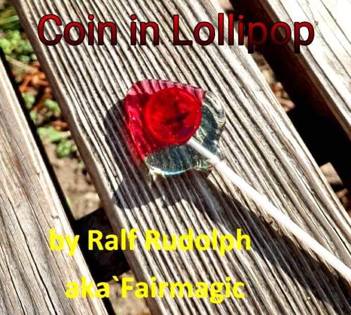 Ralf Rudolph aka'Fairmagic - Coin in Lollipop