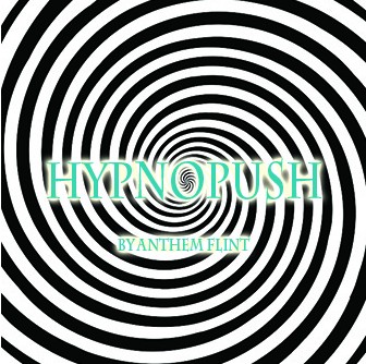 Hypno-Push by Anthem Flint (video download)