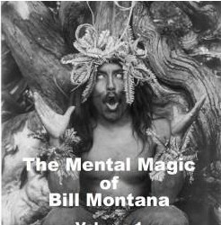 The Mental Magic of Bill Montana Vol 1 By Bill Montana