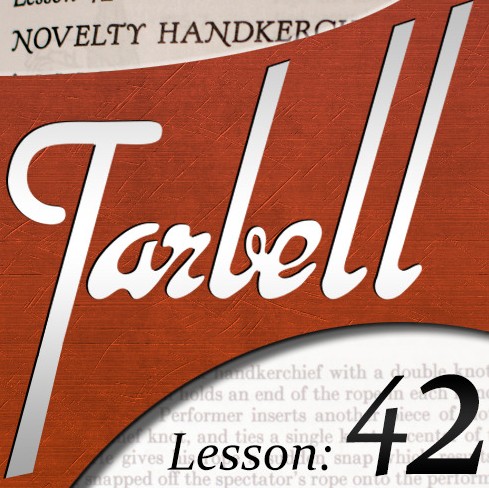 Tarbell 42: Novelty Handkerchief Magic