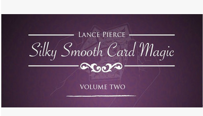 Lance Pierce - Silky Smooth Card Magic 2