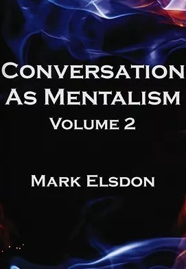 Conversation As Mentalism by Mark Elsdon vol.2