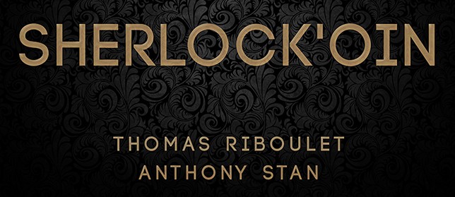 Sherlock'oin by Thomas Riboulet and Anthony Stan (video download)