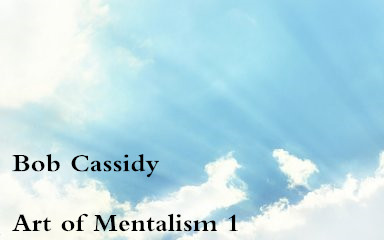 Bob Cassidy - Art of Mentalism 1 PDF