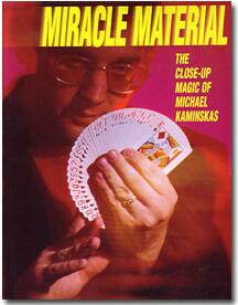 Miracle Material - The Close-Up Magic of Michael Kaminskas by Michael Kaminskas