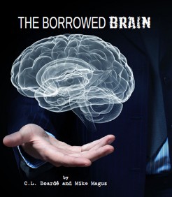 The Borrowed Brain By Mike Magus and CL Boarde (PDF Download)