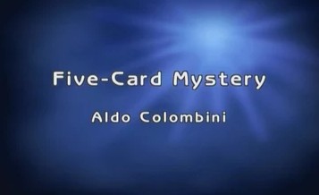 FIVE-CARD MYSTERY by Aldo Colombini - 5-Card Mystery